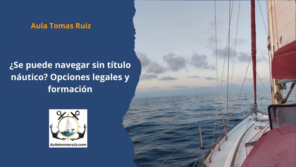 Se puede navegar sin título náutico Opciones legales y formación