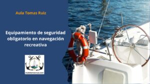 Equipamiento de seguridad obligatorio en navegación recreativa