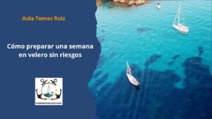 Cómo preparar una semana en velero sin riesgos