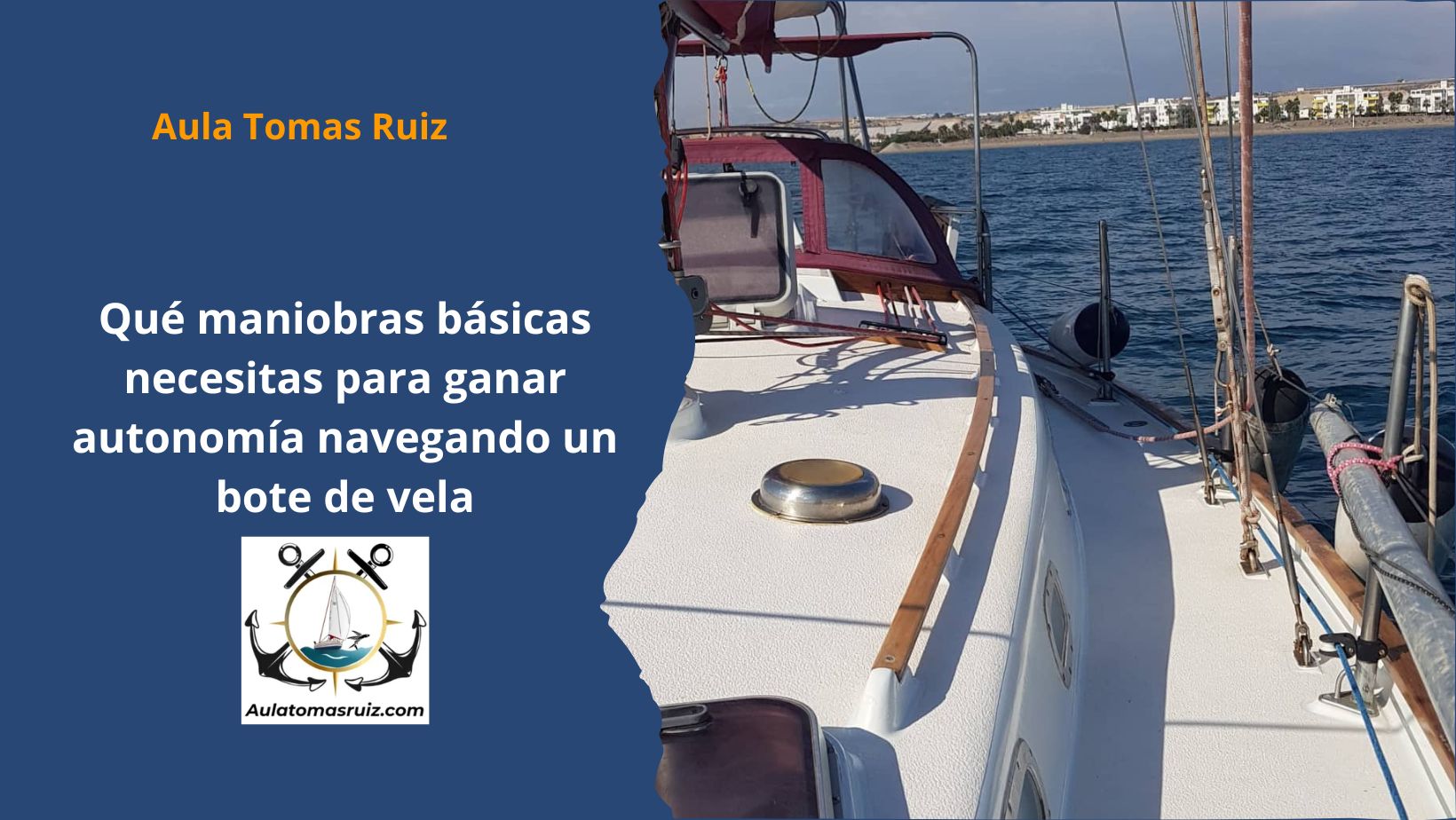Qué maniobras básicas necesitas para ganar autonomía navegando un bote de vela