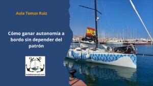 Cómo ganar autonomía a bordo sin depender del patrón